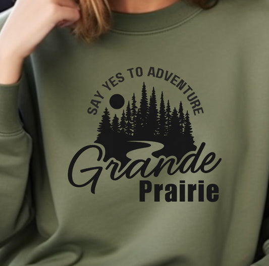 Say Yes To Adventure | Grande Prairie Custom Crewneck #12