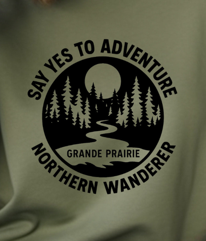 Say Yes To Adventure | Northern Wanderer Custom Crewneck #13