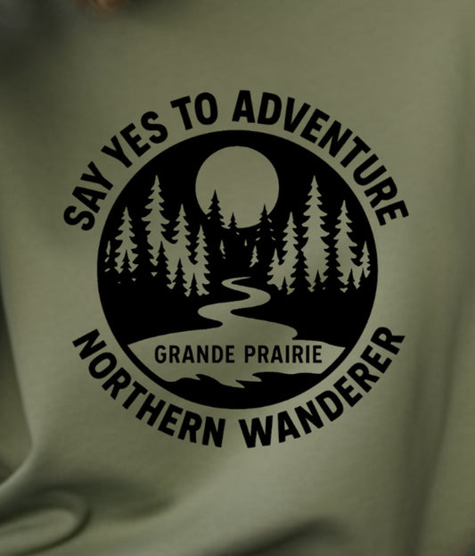 Say Yes To Adventure | Northern Wanderer Custom Crewneck #13