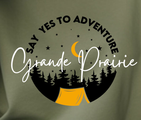 Say Yes To Adventure | Grande Prairie Custom Crewneck #14