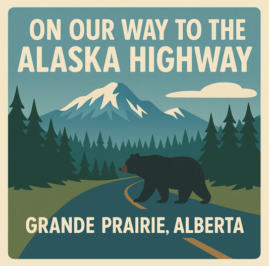 Grande Prairie Magnet | Alaska Highway #9